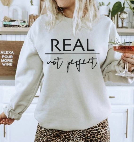 “REAL Not Perfect Sweatshirt