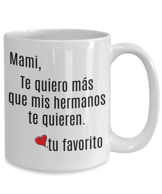 Regalos para mi madre, mami te quiero mas que mis hermanos te quieren, dia de las madres, spanish gifts for mom, querida madre taza mug