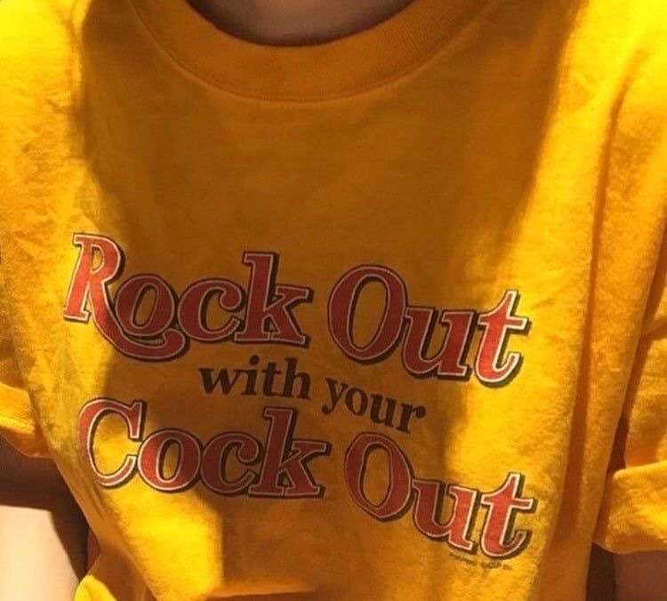 Rock Out with your Cock Out T-Shirt