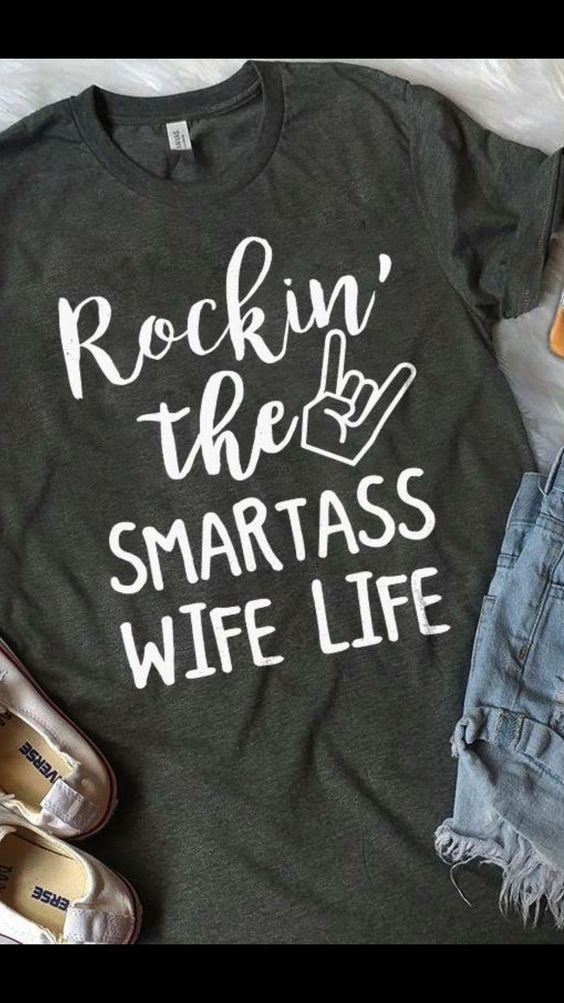 Rockin The Smartass Wife Life T-Shir … fashionstation