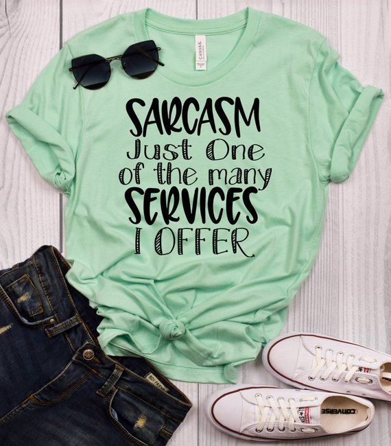 Sarcasm Shirt, Sarcasm tshirt, Funny Shirts For Women, Funny Shirts with Sayings, Sarcastic tshirt, Sarcastic Shirts, Funny tshirts