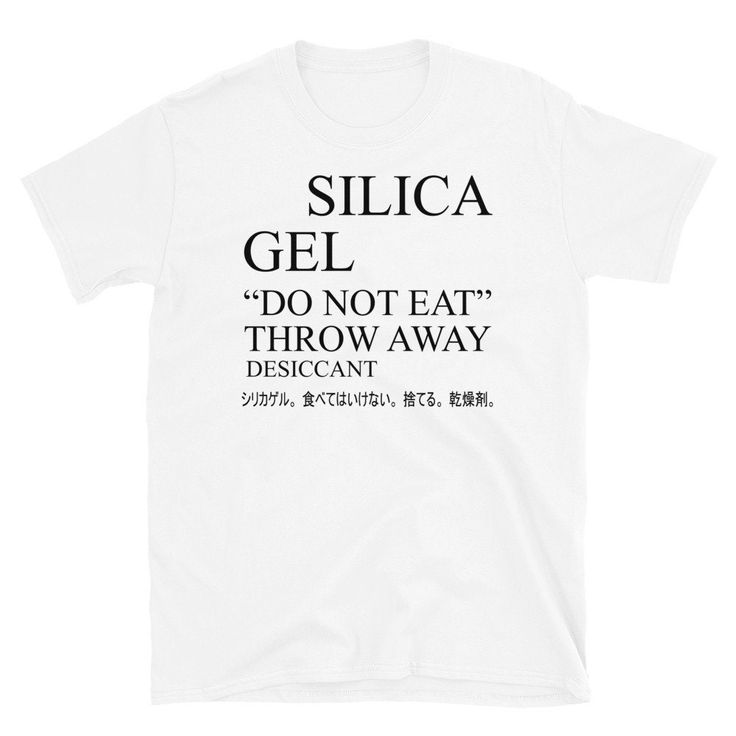 Silica Gel Do Not Eat – Meme, Aesthetic, Ironic, Oddly Specific, Japanese T-Shirt – White