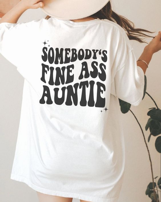 Somebody’s Fine Ass Auntie Shirt, Retro Oversized Aunt Gift, New Aunt, Best Aunt Ever, Promoted to Aunt, Aunt Gifts, Aunt Life