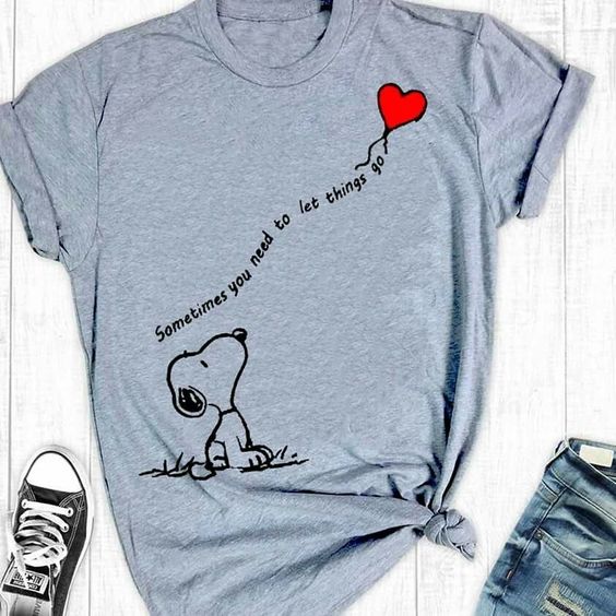 Sometimes you need to let things go Snoopy T-shirt