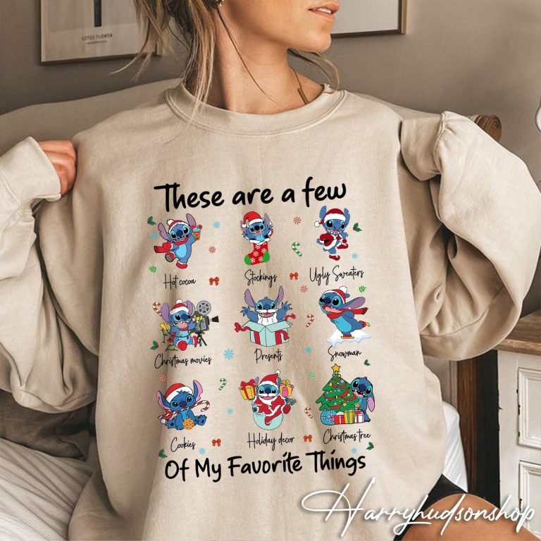 Stitch Christmas Sweatshirt, These Are a Few of my Favorite Things Shirt, Stitch Christmas Sweatshirt, Christmas Family Shirts