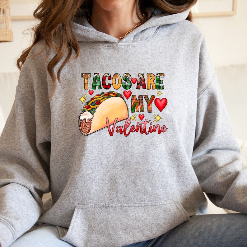Tacos Are My Valentine Hoodie, Taco Lover, Tacos Valentines Hoodie, Valentines Day Hoodie, Couples Matching Hoodie, Funny Valentine Hoodie