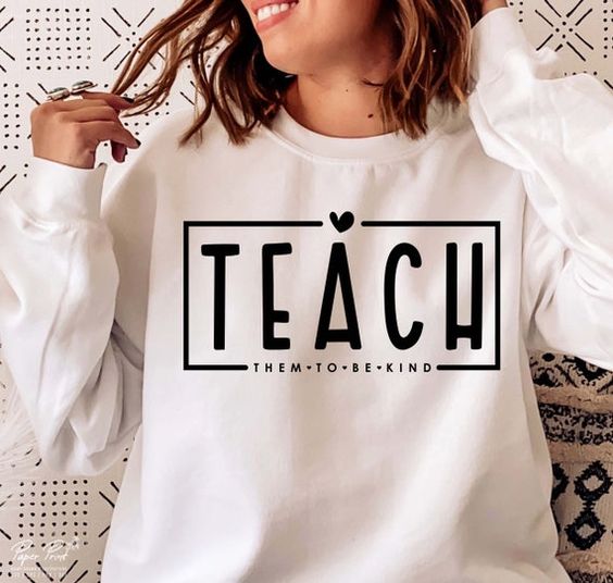 Teach Them to Be Kind Shirt