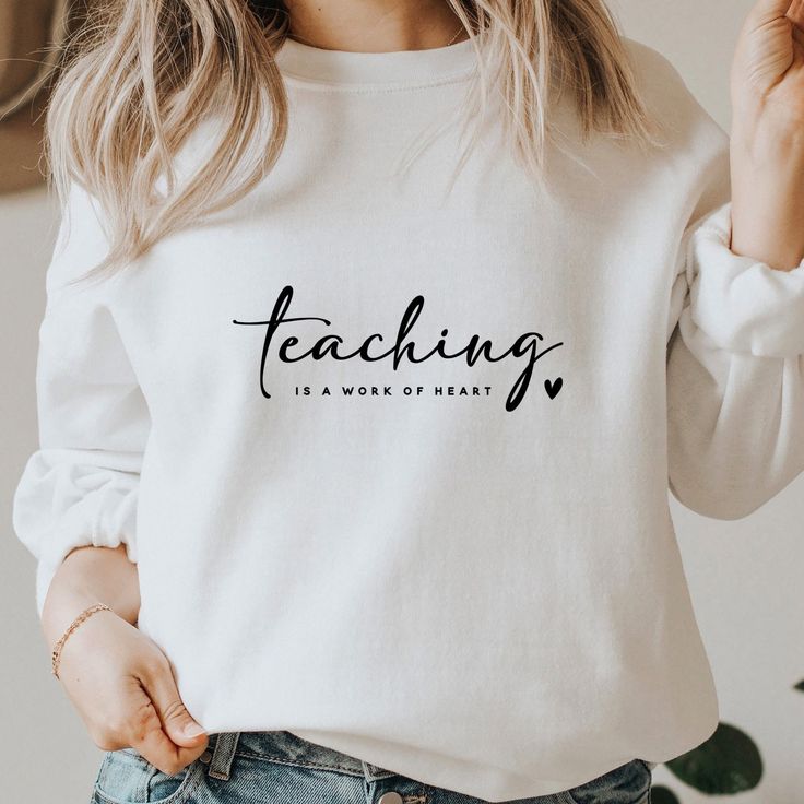 Teaching Is A Work Of Heart, Teaching Sweatshirt