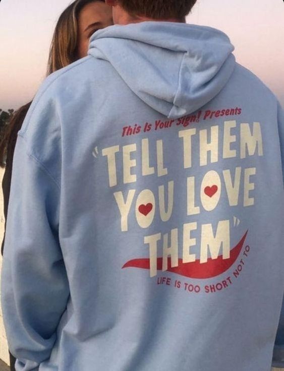 Tell Them You Love Them Hoodie, Hoodies Words on Back, Trendy Hoodies, Aesthetic Clothes, Aesthetic Hoodie, Sorority Hoodie, Tumblr Y2K