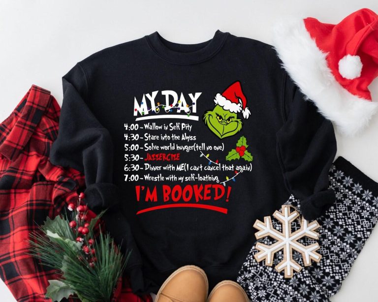 The Grinch Christmas Schedule Funny Sweatshirt, My Day Im Booked Grinch Christmas Sweatshirt, Christmas Pajamas, Grinchmas Sweatshirt