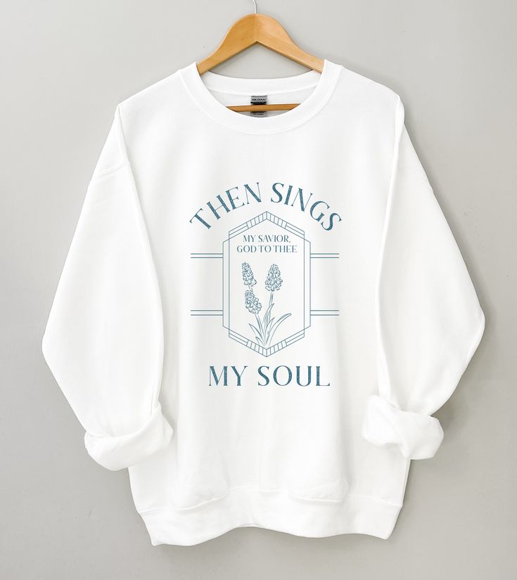 Then Sings My Soul Christian Sweatshirt, How Great Thou Art Christian Apparel, Floral Sweatshirt, Bible Verse Sweatshirt