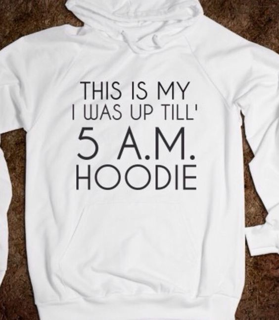 This Is My I Was Up Till 5am Hoodie