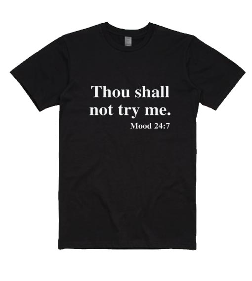 Thou Shall Not Try Me T-Shirt