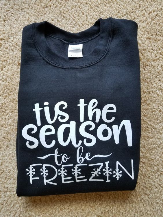 Tis The Season To be Freezin T-Shirt, hoodie, sweatshirt