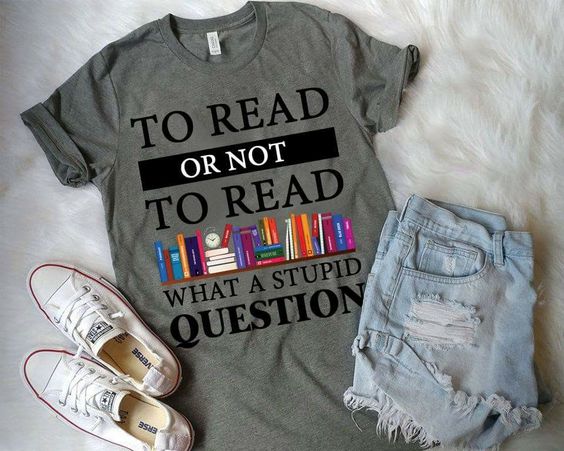 To Read Or Not To Read T-Shirt