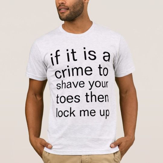 Toe shaving T-Shirt