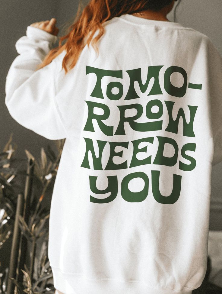 Tomorrow Needs You Crewneck Sweatshirt