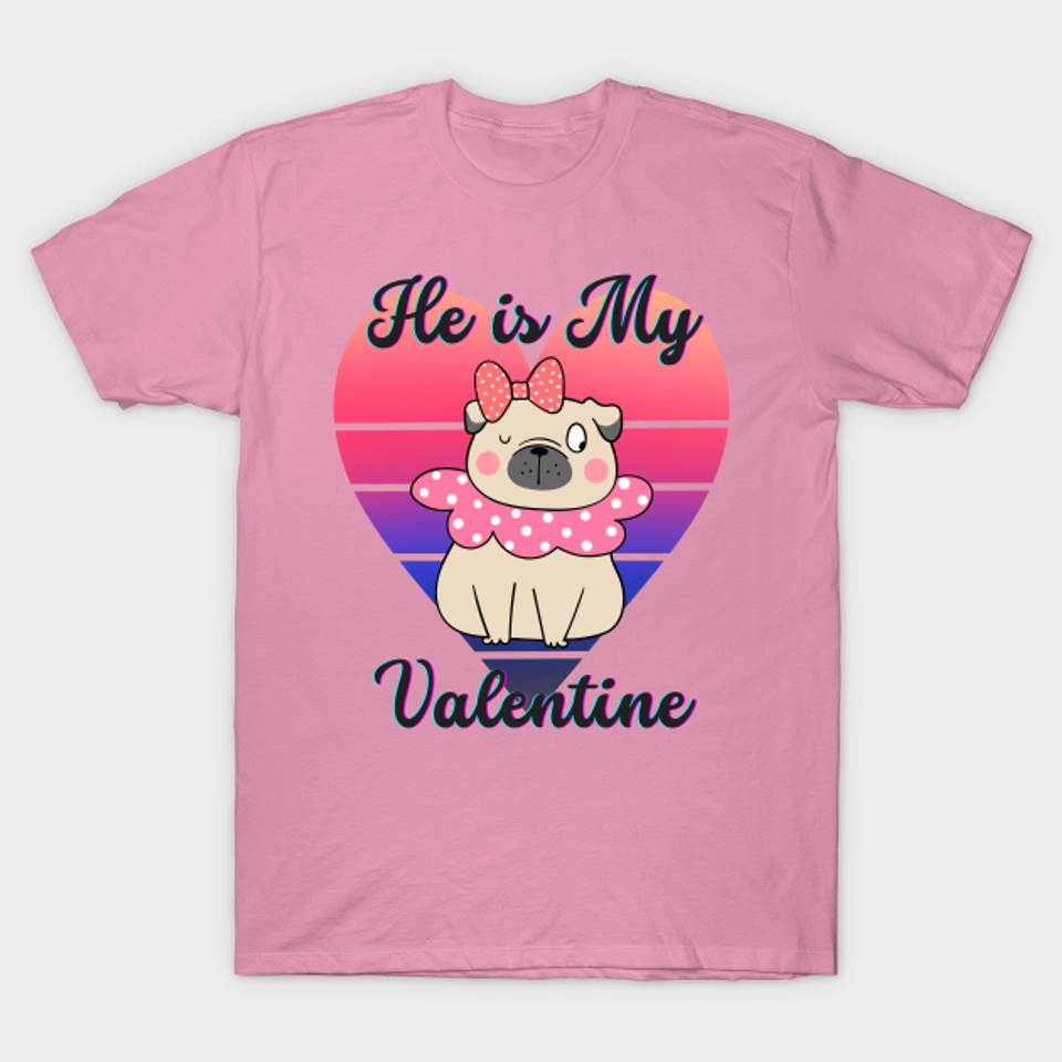 Valentine Gift He is My Valentine – Valentine Gift – T-Shirt