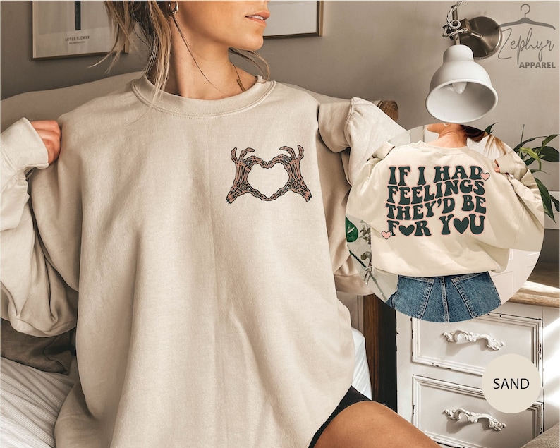 Valentine Sweatshirts for Women, Skeleton Valentine Sweatshirt, Sarcastic Valentine Hoodie, If I Had Feelings, It Would Be for You Shirt