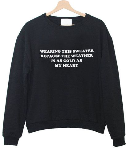 Wearing this sweater sweatshirt