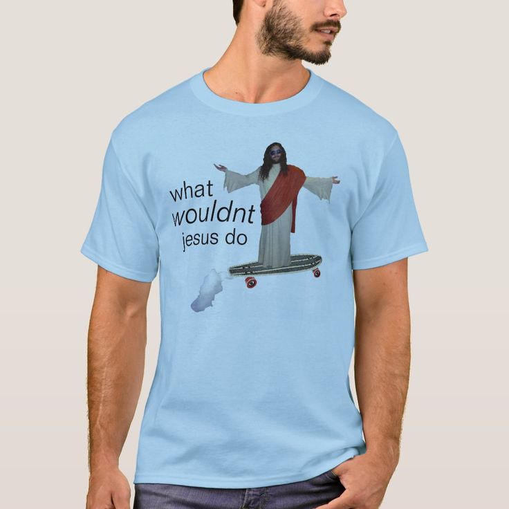 What wouldnt jesus do shirt