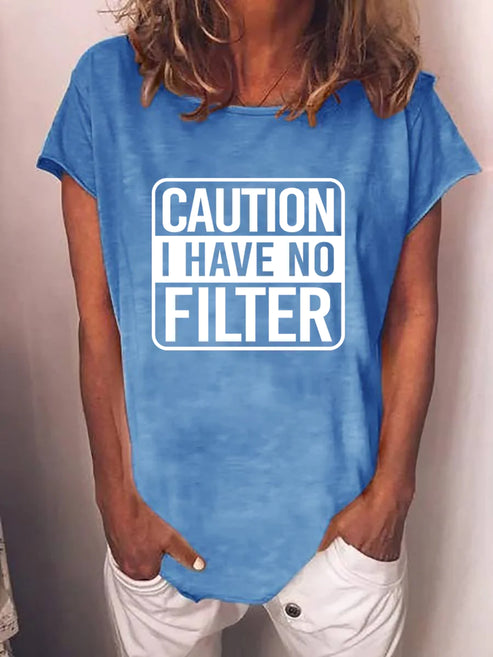 Women’s Caution I Have No Filter T-shirt