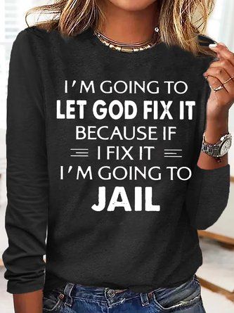 Women’s I’m Going To Let God Fix It Crew Neck Casual Top