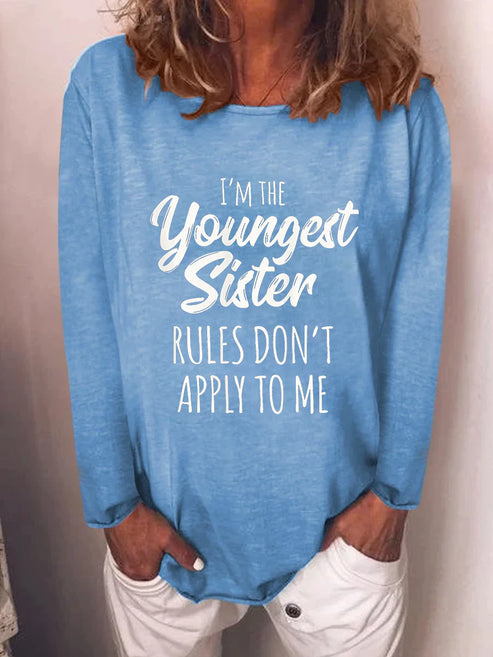 Women’s I’m The Youngest Sister Rules Don’t Apply To Me Funny Long Sleeve Tee