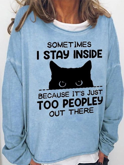 Women’s Sometimes I Stay Inside Because I t’s Just Too Peopley Out There Funny Print T-Shirt