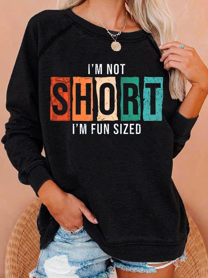 Women’s I Am Not Short I Am Fun Sized Casual Sweatshirt