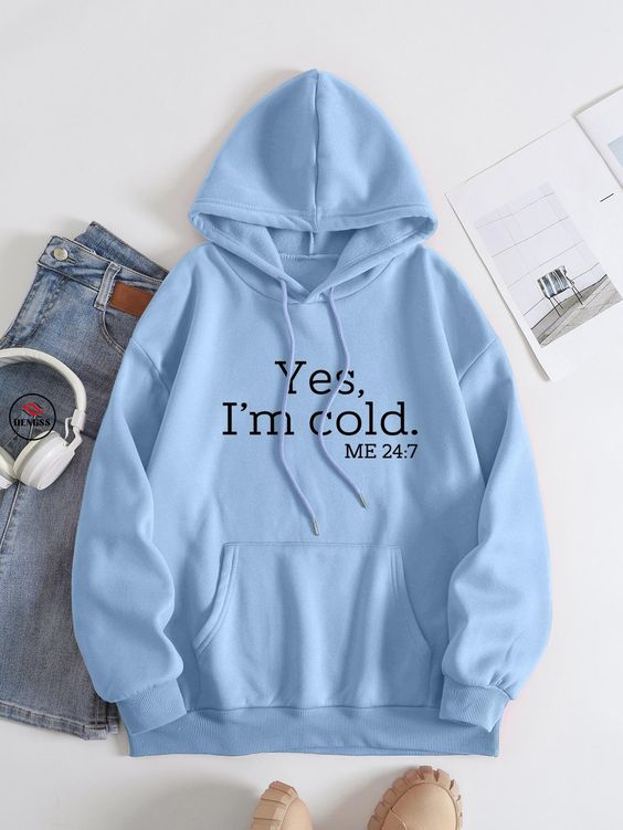 Yes, I’m cold Me 247 Hoodie