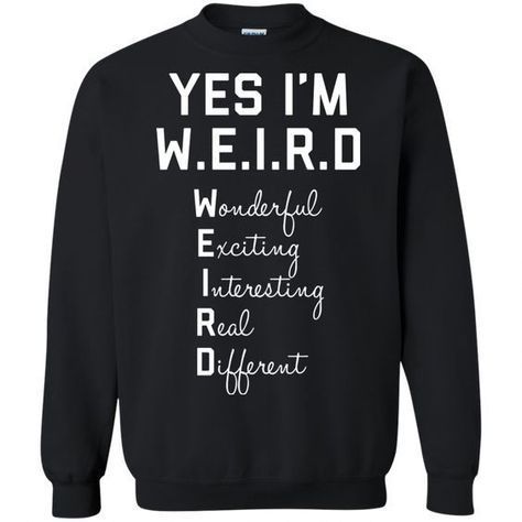 Yes I’m WEIRD Sweatshirt