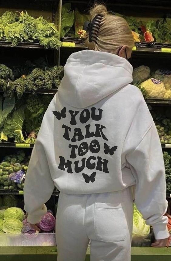 You Talk Too Much Aesthetic Hoodie