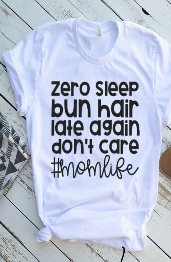 Zero Sleep Bun Hair Late again don’t care T-shirt